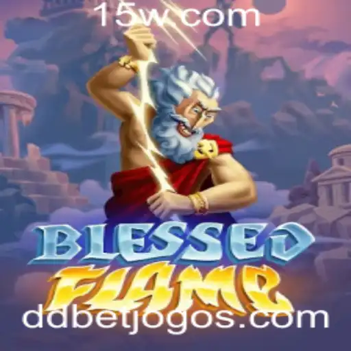 ddbet | Descubra o Empolgante Mundo de BlessedFlame